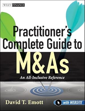 Seller image for Practitioner's Complete Guide to M&As : An All-Inclusive Reference for sale by GreatBookPricesUK