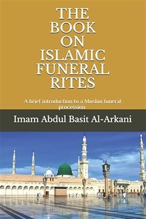 Imagen del vendedor de The Book on Islamic Funeral Rites: ???? ??????? a la venta por GreatBookPrices