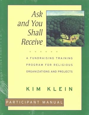 Immagine del venditore per Ask and You Shall Receive : A Fundraising Training Program for Religious Organizations and Projects venduto da GreatBookPricesUK