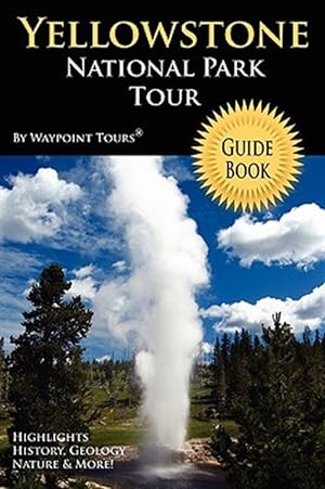 Bild des Verkufers fr Yellowstone National Park Tour Guide Boo zum Verkauf von GreatBookPricesUK