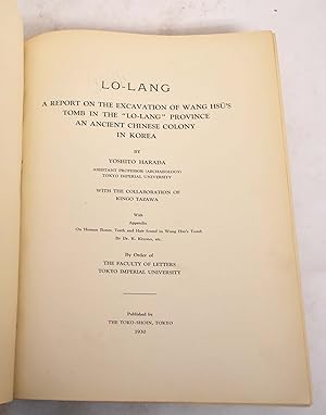 Lo-Lang: A Report on the Excavatin of Wang Hsu's Tomb in the "Lo-Lang" Province an Ancient Chines...