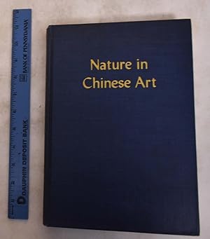 Imagen del vendedor de Nature In Chinese Art a la venta por Mullen Books, ABAA