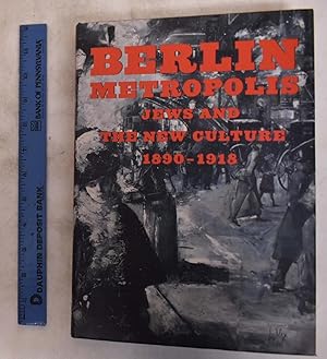 Image du vendeur pour Berlin Metropolis: Jews and the New Culture, 1890-1918 mis en vente par Mullen Books, ABAA