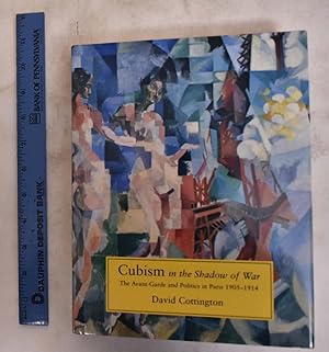 Seller image for Cubism in the Shadow of War: The Avant-Garde and Politics in Paris, 1905-1914 for sale by Mullen Books, ABAA