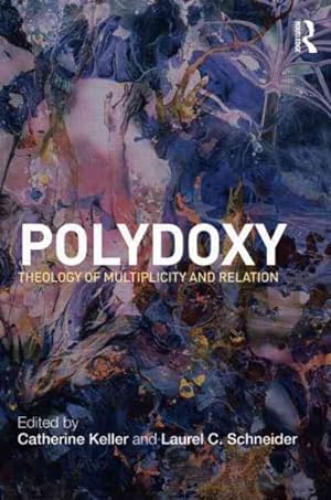 Seller image for Polydoxy : Theology of Multiplicity and Relation for sale by GreatBookPricesUK