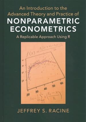 Imagen del vendedor de Introduction to the Advanced Theory and Practice of Nonparametric Econometrics : A Replicable Approach Using R a la venta por GreatBookPricesUK