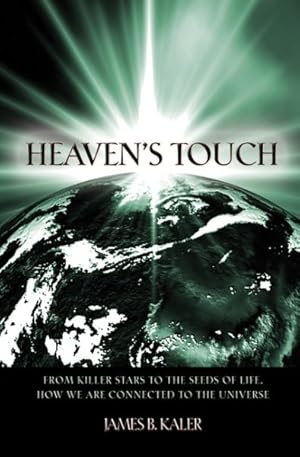 Imagen del vendedor de Heaven's Touch : From Killer Stars to the Seeds of Life, How We Are Connected to the Universe a la venta por GreatBookPricesUK