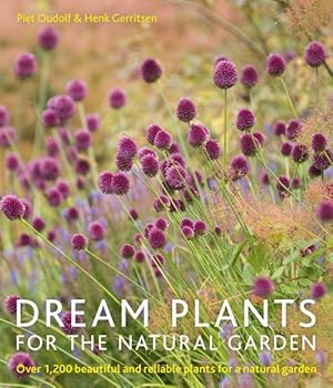 Immagine del venditore per Dream Plants for the Natural Garden : Over 1,200 Beautiful and Reliable Plants for a Natural Garden venduto da GreatBookPricesUK