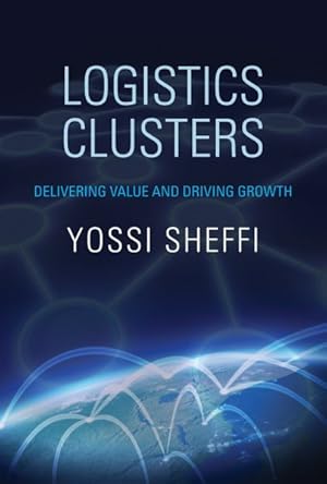 Immagine del venditore per Logistics Clusters : Delivering Value and Driving Growth venduto da GreatBookPricesUK