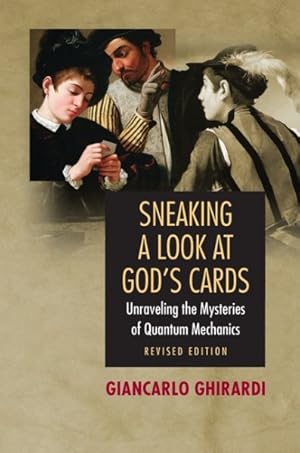 Bild des Verkufers fr Sneaking a Look at God's Cards : Unraveling the Mysteries of Quantum Mechanics zum Verkauf von GreatBookPricesUK