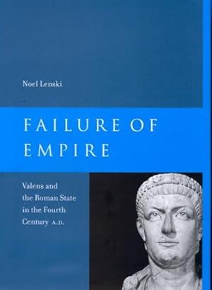 Seller image for Failure of Empire : Valens and the Roman State in the Fourth Century A.D. for sale by GreatBookPricesUK