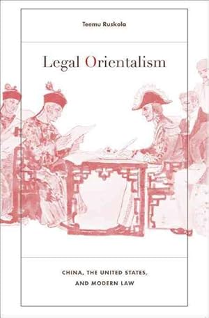 Seller image for Legal Orientalism : China, the United States, and Modern Law for sale by GreatBookPricesUK