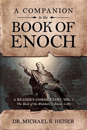 Seller image for A Companion to the Book of Enoch: A Reader's Commentary, Vol I: The Book of the Watchers (1 Enoch 1-36) for sale by GreatBookPrices