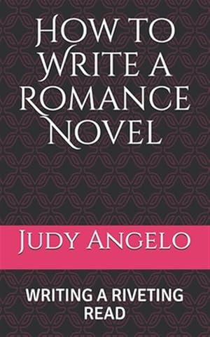 Image du vendeur pour How to Write a Romance Novel: Writing a Riveting Read mis en vente par GreatBookPrices