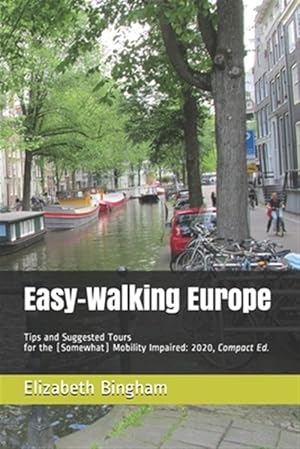 Seller image for Easy-Walking Europe: Tips and Suggested Tours for the (Somewhat) Mobility Impaired: 2020, Compact Edition for sale by GreatBookPrices