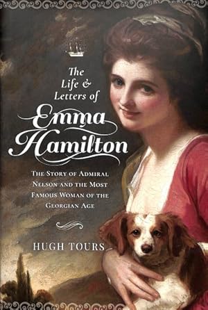 Image du vendeur pour Life & Letters of Emma Hamilton : The Story of Admiral Nelson and the Most Famous Woman of the Georgian Age mis en vente par GreatBookPricesUK