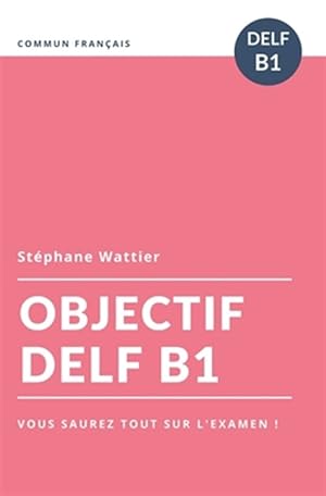 Bild des Verkufers fr Objectif DELF B1 -Language: french zum Verkauf von GreatBookPrices