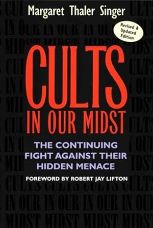 Immagine del venditore per Cults in Our Midst : The Continuing Fight Against Their Hidden Menace venduto da GreatBookPricesUK