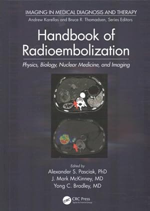 Imagen del vendedor de Handbook of Radioembolization : Physics, Biology, Nuclear Medicine, and Imaging a la venta por GreatBookPricesUK