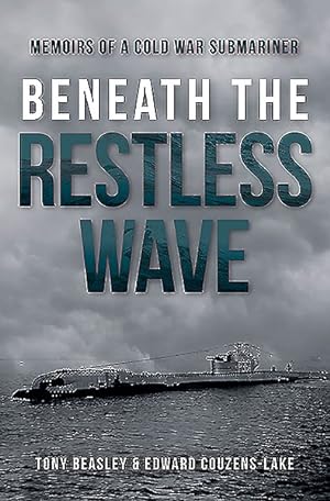 Imagen del vendedor de Beneath the Restless Wave : Memoirs of a Cold War Submariner a la venta por GreatBookPrices