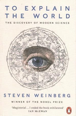 Seller image for To Explain the World : The Discovery of Modern Science for sale by GreatBookPricesUK