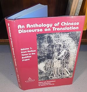 AN ANTHOLOGY OF CHINESE DISCOURSE ON TRANSLATION (Vol. 1) from earliest times to the buddhist pro...