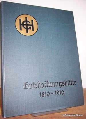 Die Gutehoffnungshütte Oberhausen, Rheinland. Zur Erinnerung an das 100jährige Bestehen 1810-1910.