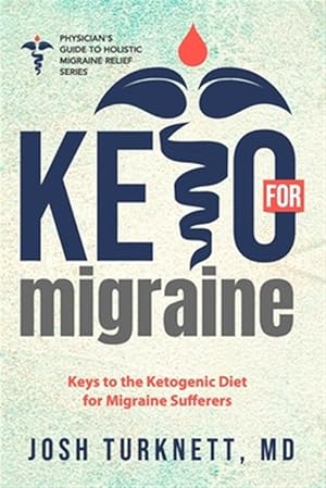 Bild des Verkufers fr Keto for Migraine: Keys to the Ketogenic Diet for Migraine Sufferers zum Verkauf von GreatBookPrices