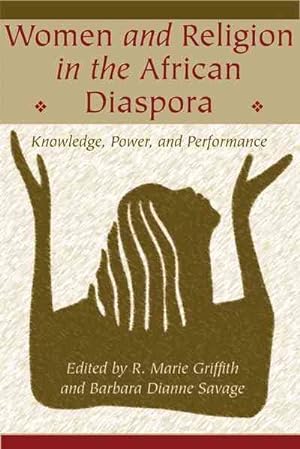 Seller image for Women And Religion in the African Diaspora : Knowledge, Power, And Performance for sale by GreatBookPricesUK