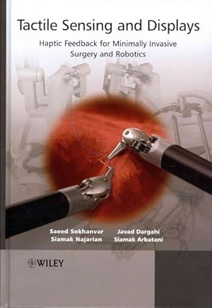 Seller image for Tactile Sensing and Displays : Haptic Feedback for Minimally Invasive Surgery and Robotics for sale by GreatBookPricesUK