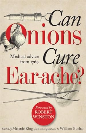 Seller image for Can Onions Cure Ear-ache? : Medical Advice from 1769 for sale by GreatBookPricesUK