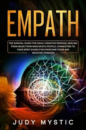 Immagine del venditore per Empath: The survival guide for highly sensitive persons, healing from abuse from narcissistic people, connecting to your spiri venduto da GreatBookPrices