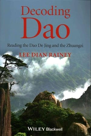 Seller image for Decoding Dao : Reading the Dao De Jing (Tao Te Ching) and the Zhuangzi (Chuang Tzu) for sale by GreatBookPricesUK