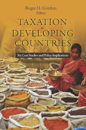Image du vendeur pour Taxation in Developing Countries : Six Case Studies and Policy Implications mis en vente par GreatBookPricesUK