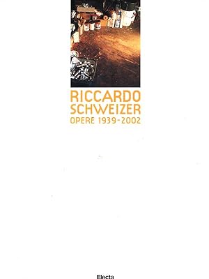 Seller image for Riccardo Schweizer - Opere 1939-2002 for sale by Librodifaccia
