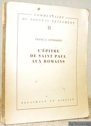 Image du vendeur pour L'Epitre de Saint Paul aux Romains. Commentaire du Nouveau Testament VI. mis en vente par Bouquinerie du Varis