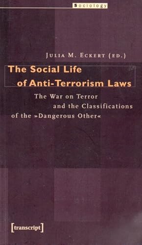 Seller image for The Social Life on Anti-Terrorism Laws_ The War on Terror and the Classifications of the Dangerous Other for sale by San Francisco Book Company