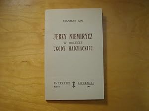 Bild des Verkufers fr Jerzy Niemirycz w 300-lecie Ugody Hadziackiej zum Verkauf von Polish Bookstore in Ottawa