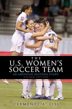 Imagen del vendedor de U.S. Women's Soccer Team : An American Success Story a la venta por GreatBookPricesUK