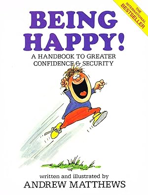 Being Happy! : A Handbook To Greater Confidence And Security :
