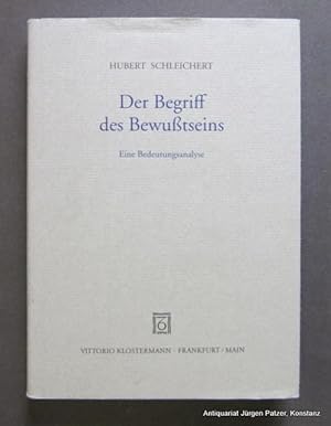 Seller image for Der Begriff des Bewutseins. Eine Bedeutungsanalyse. Frankfurt, Klostermann, 1992. 221 S. Or.-Lwd. mit Schutzumschlag. (ISBN 3465025512). for sale by Jrgen Patzer