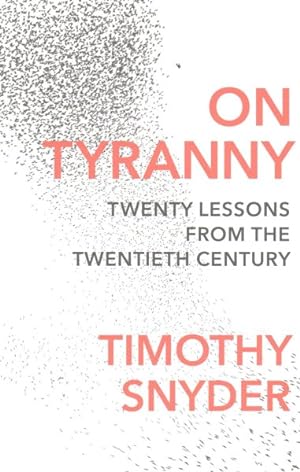 Bild des Verkäufers für On Tyranny : Twenty Lessons from the Twentieth Century zum Verkauf von GreatBookPricesUK