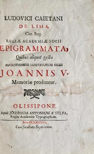 Epigrammata, quibus aliquot gesta Augustissimmi Lusitanorum Regis Joannis V. memoriae produntur.