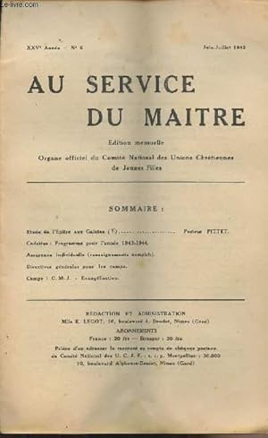 Seller image for Au service du matre - Organe officiel du comit national des unions chrtiennes de jeunes filles - XXVe anne - n6 juin, juil. 1943 - Etude de l'ptre aux Galates (V) - Cadettes: programme pour l'anne 1943-44 - Assurance individuelle for sale by Le-Livre