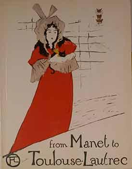 Seller image for From Manet to Toulouse-Lautrec: French Lithographs 1860-1900. Catalogue of an exhibition at the Department of Prints & Drawings in the British Museum, 1978. for sale by Wittenborn Art Books