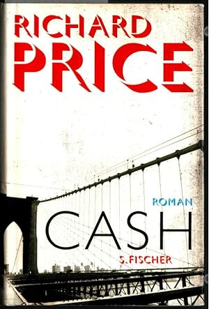Image du vendeur pour Cash : Roman. Richard Price. Aus dem Amerikanischen von Miriam Mandelkow. mis en vente par Ralf Bnschen