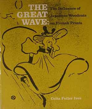 Bild des Verkufers fr The Great Wave: The Influence of Japanese Woodcuts on French Prints. zum Verkauf von Wittenborn Art Books