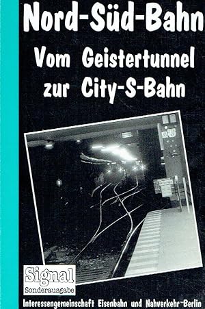 Seller image for Nord-Sd-Bahn. Vom Geistertunnel zur City-S-Bahn. Signal Sonderausgabe. for sale by Antiquariat Bernhardt