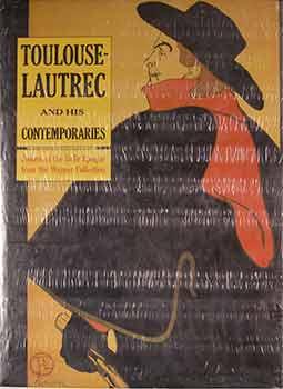 Toulouse-Lautrec and his Contemporaries: Posters of The Belle Epoque from the Wagner Collection.