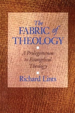 Bild des Verkufers fr Fabric of Theology : A Prolegomenon to Evangelical Theology zum Verkauf von GreatBookPricesUK